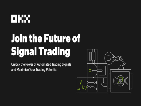  OKX to Launch Signal Trading Platform, Empowering Traders with High-Quality Signals and Seamless Execution 