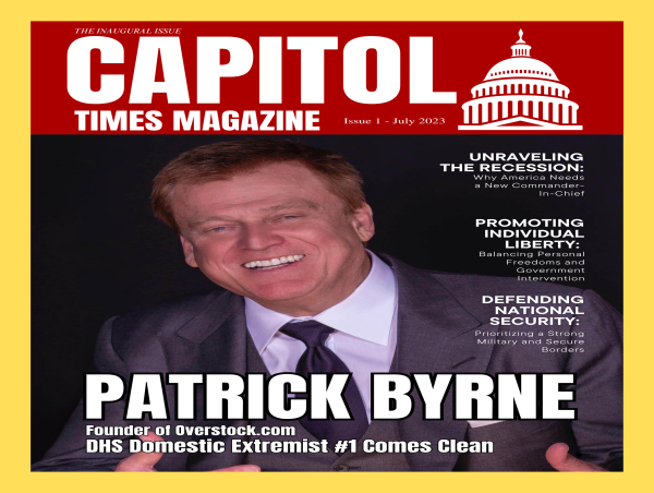 Capitol Times Magazine Featured Shocking Testimony of Patrick Byrne