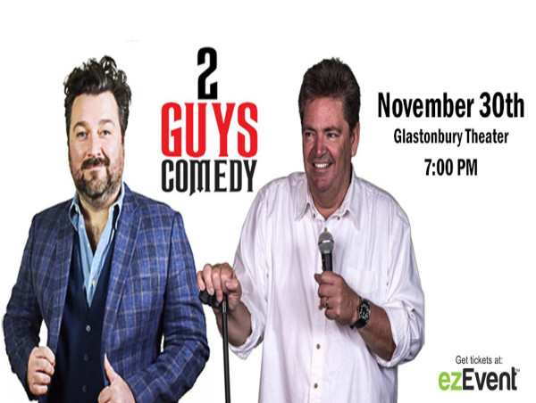  2 Guys Comedy Tour is Coming to the Glastonbury Theater on November 30th 
