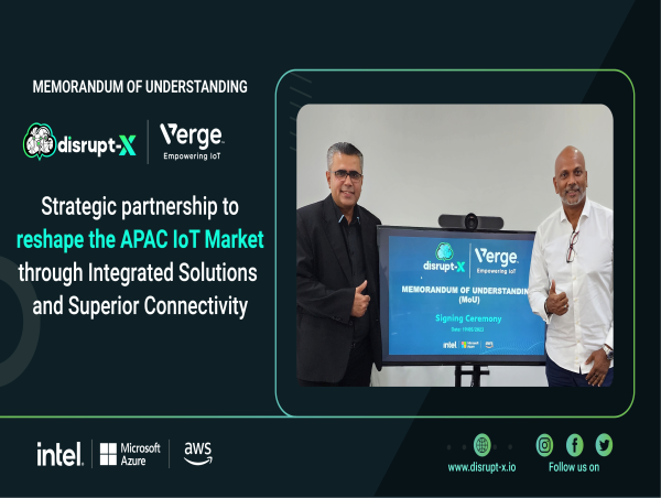 Disrupt-X and Verge IoT Announce Strategic Partnership to Amplify IoT Capabilities Across the APAC Region