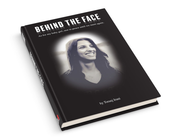  Toranj Irani's Behind the Face—A Mother's triumphant journey from darkness to light after suffering a traumatic loss 