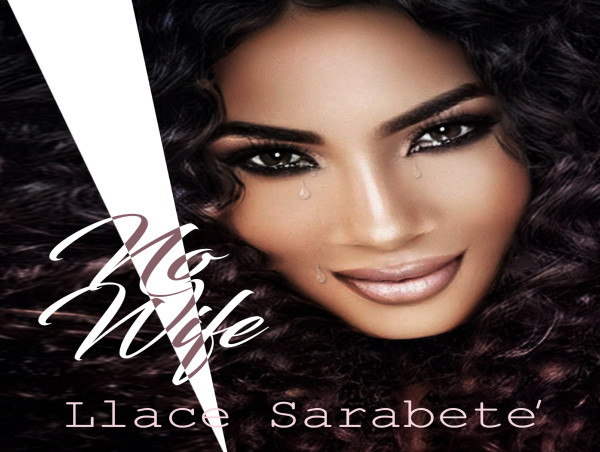 Llace Sarabete’ Releases Her Soulful Classic Ballad “No Wife