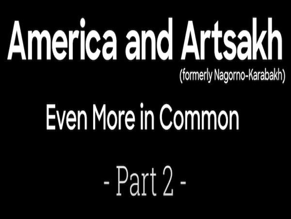 2nd Video in a Series Parallels the Threats to America’s & Artsakh’s Independence