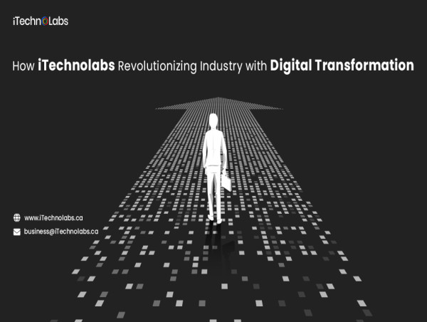 How iTechnolabs Revolutionizing Industry with Digital Transformation