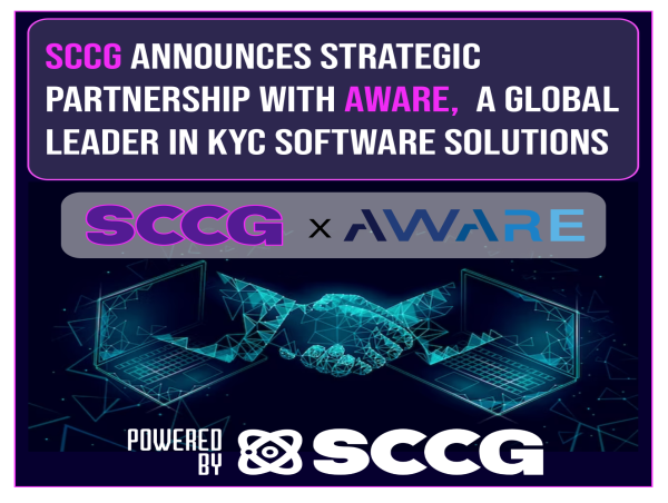 SCCG Announces Strategic Partnership with AWARE, A Global Leader in KYC Software Solutions