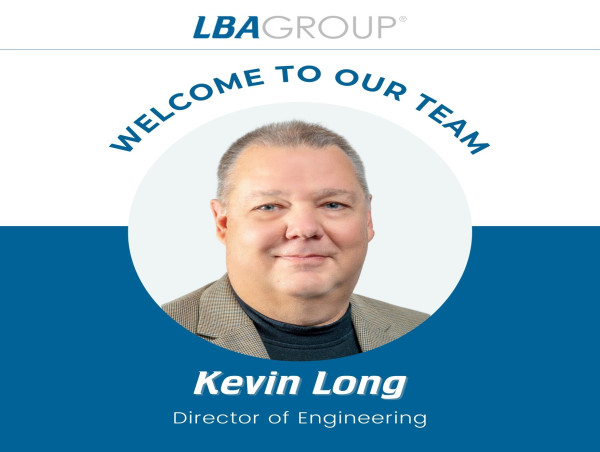  LBA Group Welcomes Kevin Long as New Director of Engineering 