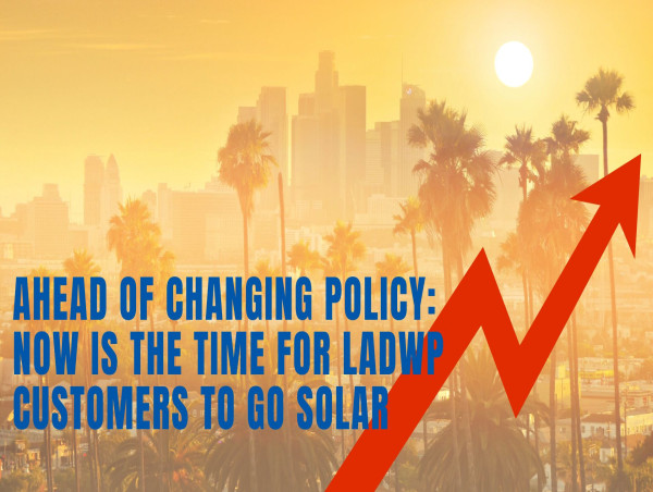 Green Home Systems Urges LADWP Customers to Embrace Solar Energy Ahead of Changing Policies
