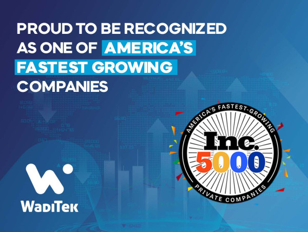 WadiTek Earns Coveted Spot on Inc. 5000 List for 2023 as One of the Fastest-Growing Private Companies