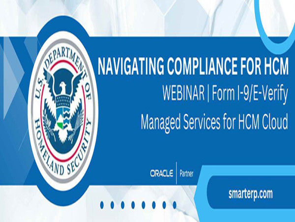  SmartERP Presents Navigating Compliance for HCM - Form I-9/E-Verify and Compliance With Managed Services for HCM Cloud 