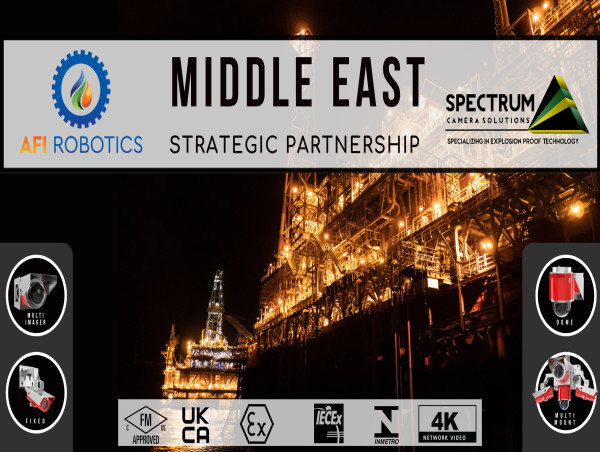  Explosion Proof Cameras offered in The Middle East with Strategic Partnership Spectrum Camera Solutions & AFI Robotics 