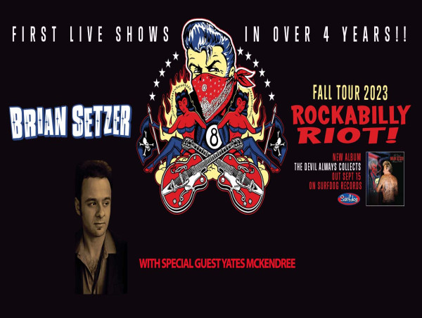  Brian Setzer's Rockabilly Riot Unveils Thrilling Concert Dates Featuring Grammy Winner Yates McKendree 