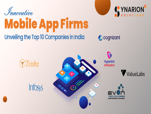  Innovative Mobile App Development Firms: Unveiling the Top 10 Companies in India 