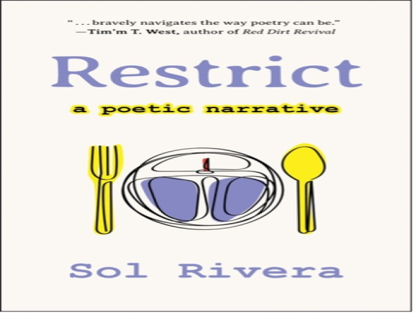 Inspirational Author Sol Rivera’s Revealing ‘Restrict: A Poetic Narrative’ Hits Shelves Worldwide