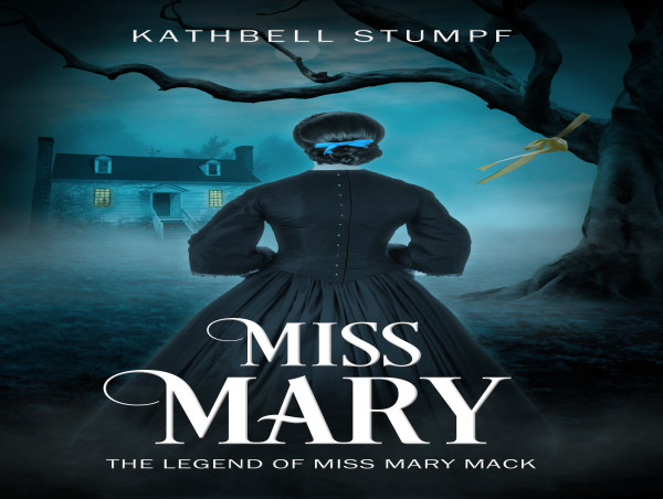  NEW YA BOOK, MISS MARY: THE LEGEND OF MISS MARY MACK BREATHES LIFE INTO THE CENTURIES OLD RHYME WITH A NEW BACKSTORY 