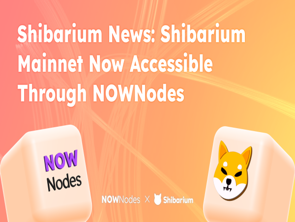 Shibarium News: Shibarium Mainnet Now Accessible Through NOWNodes