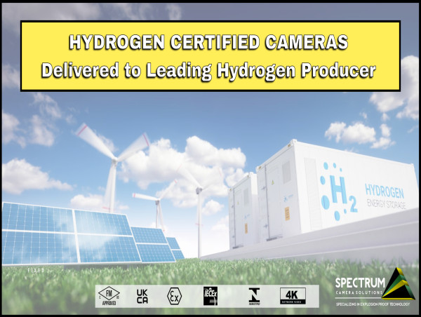 Spectrum Camera Solutions Delivers Hydrogen Ready Explosion Proof Cameras to a Leading Hydrogen Producer
