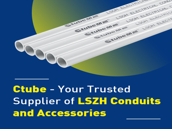  Ctube - Leading Supplier of LSZH Conduits and Accessories 
