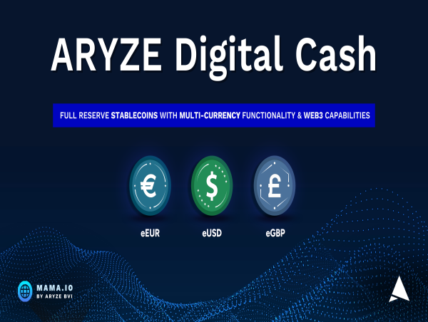 ARYZE Debuts Multi-Currency Functionality for Digital Cash by Launching reForge, Bolsters Web3 Capabilities with MAMA