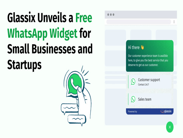  Glassix: A Force for Good in Customer Communications Unveils a Free WhatsApp Widget for Small Businesses and Startups 