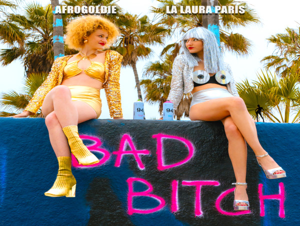  New Music Release BAD BITCH by LA Laura Paris and Afrogoldie 