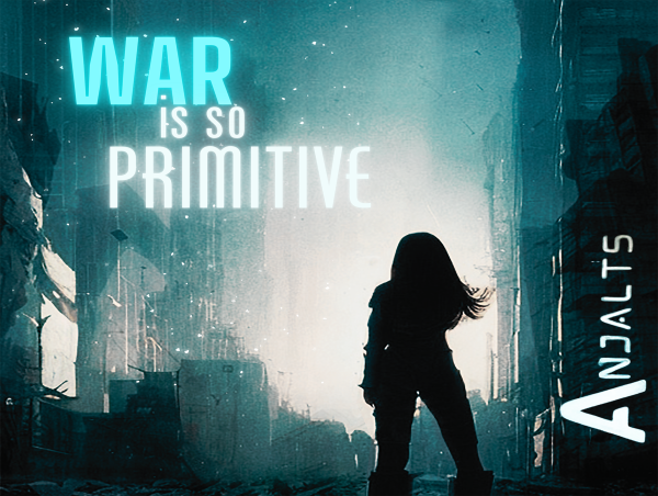  Discovering Anjalts New Song 'War is so Primitive' Inspires True Resonance 