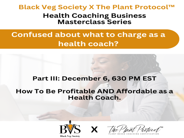 Black Veg Society and The Plant Protocol™ Conclude Successful Plant-Based Coaching Business Masterclass Series on Dec. 6