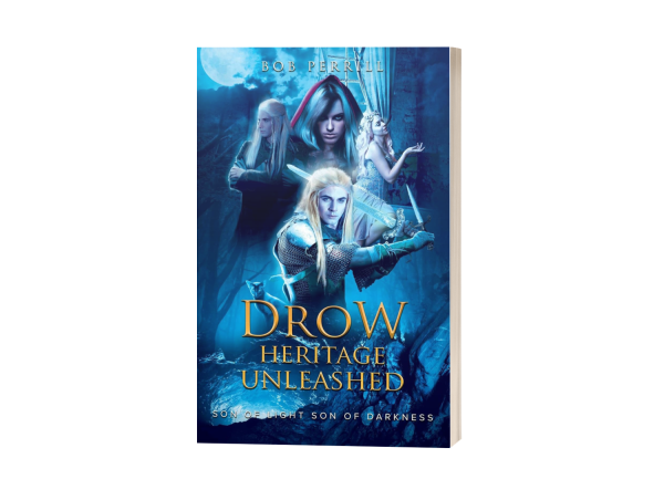 “Drow Heritage Unleashed: Son of Light, Son of Darkness” by Bob Perrill: A Captivating Exploration of Good and Evil 
