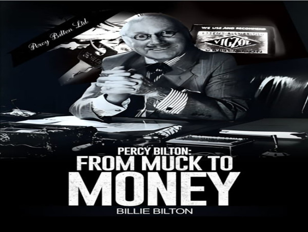 Billie Bilton: From Muck to Money - A Remarkable Autobiography of a Visionary Entrepreneur