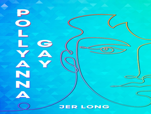 'Pollyanna Gay': A Bittersweet Rendering of a Gay Man’s Journey from First Love to Heartbreaking Loss