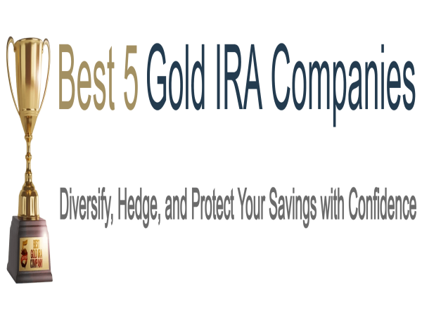  Best 5 Gold IRA Companies Announces Top Gold IRA Companies for 2024 