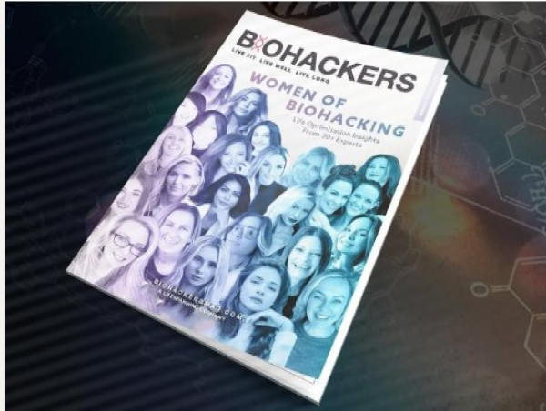  BIOHACKERS MAGAZINE Special Edition: WOMEN IN BIOHACKING - A Celebration of Women Pioneers in the Lifespanning Movement 