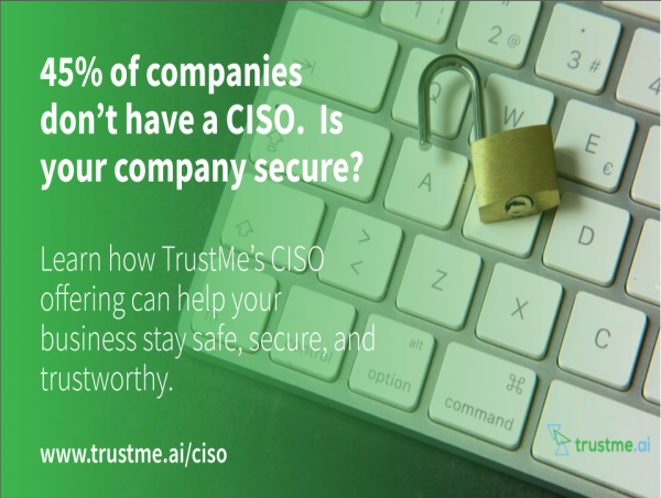  TrustMe.ai Announces CISO Offering that Simplifies Operational Visibility 