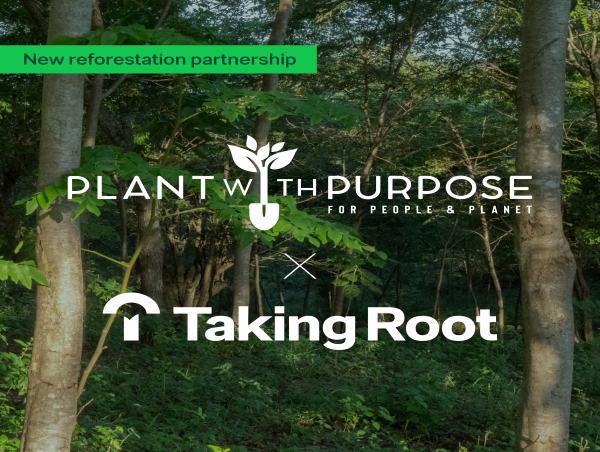  Plant With Purpose Partners with Taking Root to Accelerate Forest Restoration 