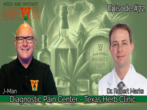  Dr. Robert Marks Discusses Cannabis Medical Benefits and the Importance of NARCAN on Weed And Whiskey News with J-Man 