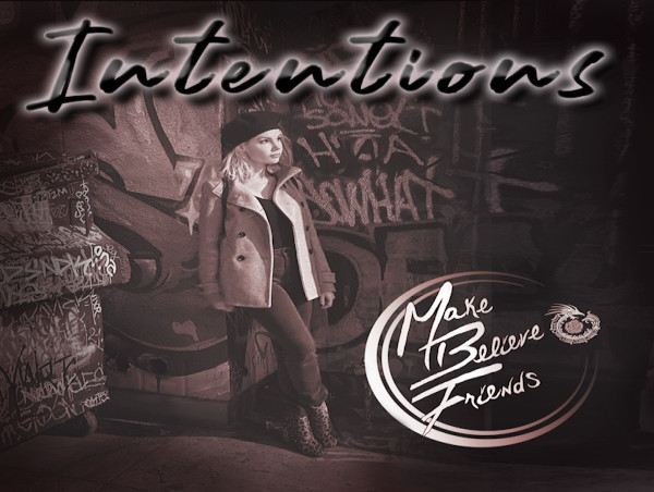  LA Alt-Rock Band Make Believe Friends Releases New Single “INTENTIONS” Along with Their New Album “MAKE BELIEVE FRIENDS” 