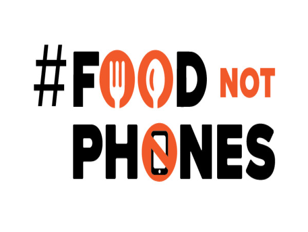  #FoodNotPhones: A Social Media Initiative to Inspire Joy and Human Connection During Mealtimes 