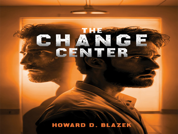 Howard D. Blazek Releases New Book “The Change Center” Unveiling a Roadmap for Personal Transformation.