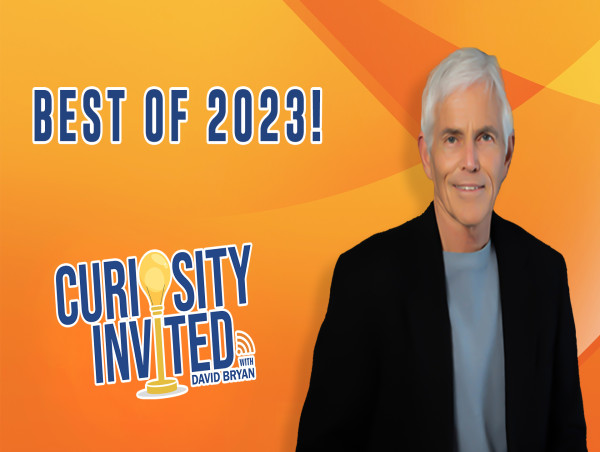 A YEAR OF BESTS FOR THE “CURIOSITY INVITED” PODCAST
