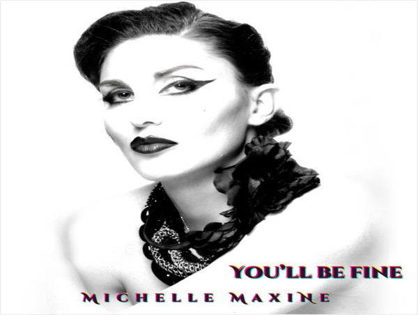  Radio Pluggers Proudly Presents You'll Be Fine from Dutch singer / contralto / songwriter Michelle MaxiNe 