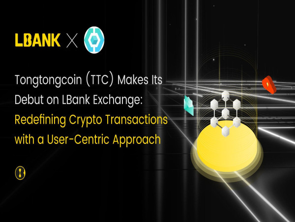  Tongtongcoin (TTC) Makes Its Debut on LBank Exchange: Redefining Crypto Transactions with a User-Centric Approach 