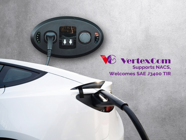  VertexCom Announces Support for NACS, Welcomes the Release of SAE J3400 Technical Information Report 