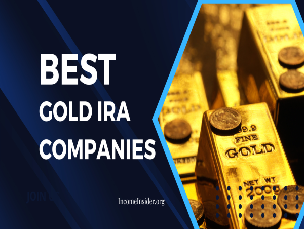Best Gold IRA Companies (2024): Ranked and Rated by IncomeInsider