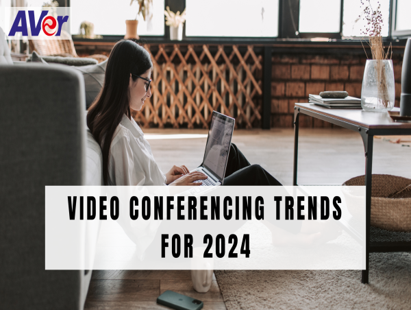 Navigating Tomorrow: Videoconferencing Trends for 2024