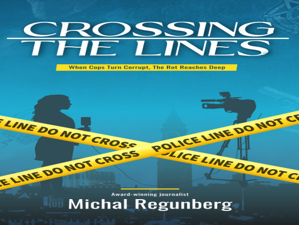  Based on a True Story: Michal Regunberg Unveils Thrilling New Award-Winning Crime Saga with “Crossing the Lines” 