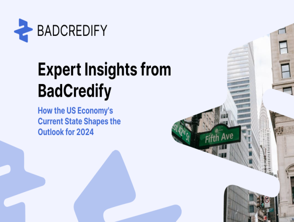  Expert Insights from BadCredify: How the US Economy's Current State Shapes the Outlook for 2024 