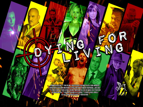  Patrick Kilpatrick’s Thrilling Action Movie ‘Dying for Living’ Kickstarter Campaign Is LIVE! 