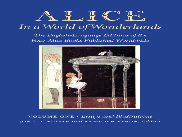  Alice in a World of Wonderland: the English-Language Editions of the Four Alice Books Published Worldwide now Published 