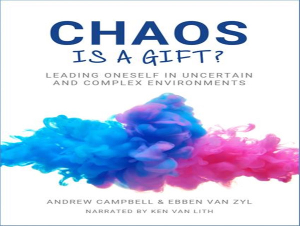 One of 2024's Must Read Organizational Leadership Books Is 'Chaos Is a Gift?' by Author Dr. Andrew Campbell