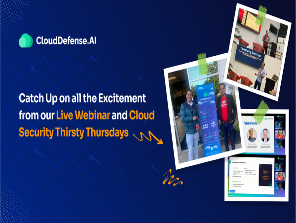 CloudDefense.AI Unveils Insights from Its Latest Live Webinar and Cloud Security Thirsty Thursdays Series