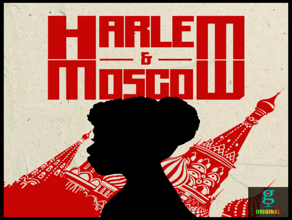 ALLEN MEDIA GROUP’S ‘THEGRIO’ INTRODUCES WORLD PREMIERE OF NEW PODCAST SERIES “HARLEM AND MOSCOW”
